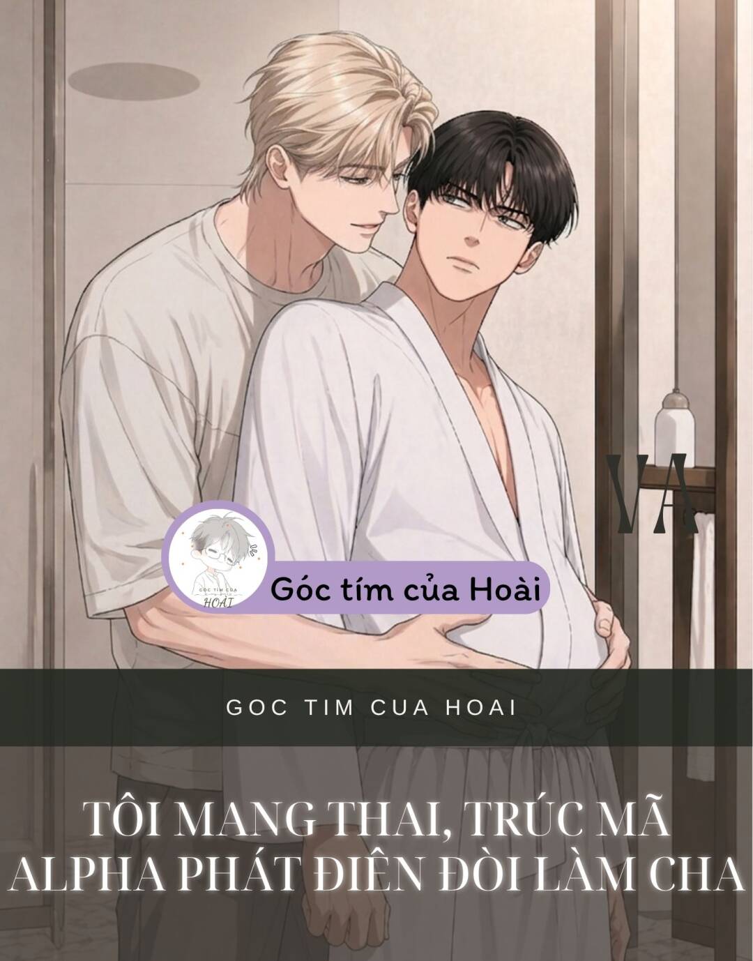 Truyện chữ: Tôi mang thai, trúc mã Alpha phát điên đòi làm cha - 6