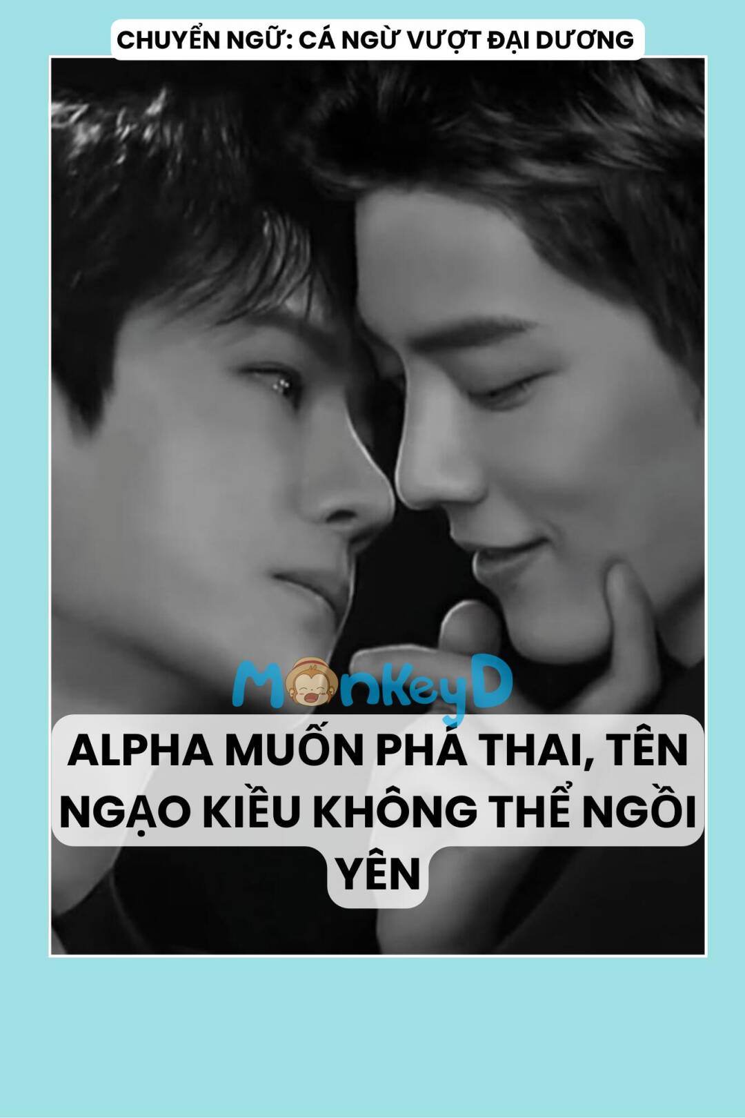 Truyện chữ: ALPHA MUỐN PHÁ THAI, TÊN NGẠO KIỀU KHÔNG THỂ NGỒI YÊN ...